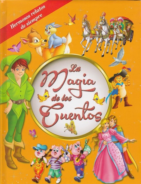 MAGIA DE LOS CUENTOS. HERMOSOS RELATOS DE SIEMPRE
