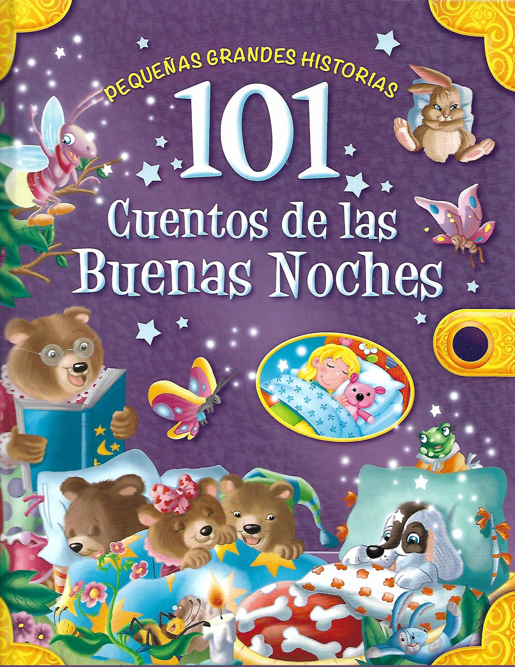 C-101 CUENTOS DE LAS BUENAS NOCHES. PEQUEÑAS GRANDES HISTORIAS