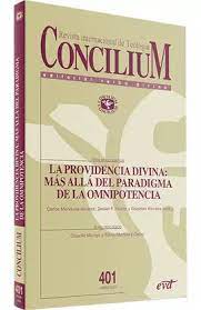 REVISTA CONCILIUM. LA PROVIDENCIA DIVINA: MÁS ALLÁ DEL PARADIGMA DE LA OMNIPOTENCIA416638748