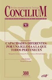 REVISTA CONCILIUM: CAPACIDADES DIFERENTES: POR UNA IGLESIA A LA QUE TODOS PERTENECEN