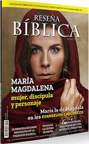 RESEÑA BIBLICA: MARIA MAGDALENA. MUJER, DISCIPULA Y PERSONAJE. MARIA MAGDALENA EN LOS EVANGELIOS CANONICOS