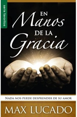 EN MANOS DE LA GRACIA. NADA NOS PUEDE DESPRENDER DE SU AMOR747407274