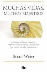MUCHAS VIDAS, MUCHOS MAESTROS. LA HISTORIA REAL DE UN PSIQUIATRA, SU JOVEN PACIENTE Y LA TERAPIA DE REGRESION QUE CAMBIO SUS VIDAS PARA SIEMPRE1331426865