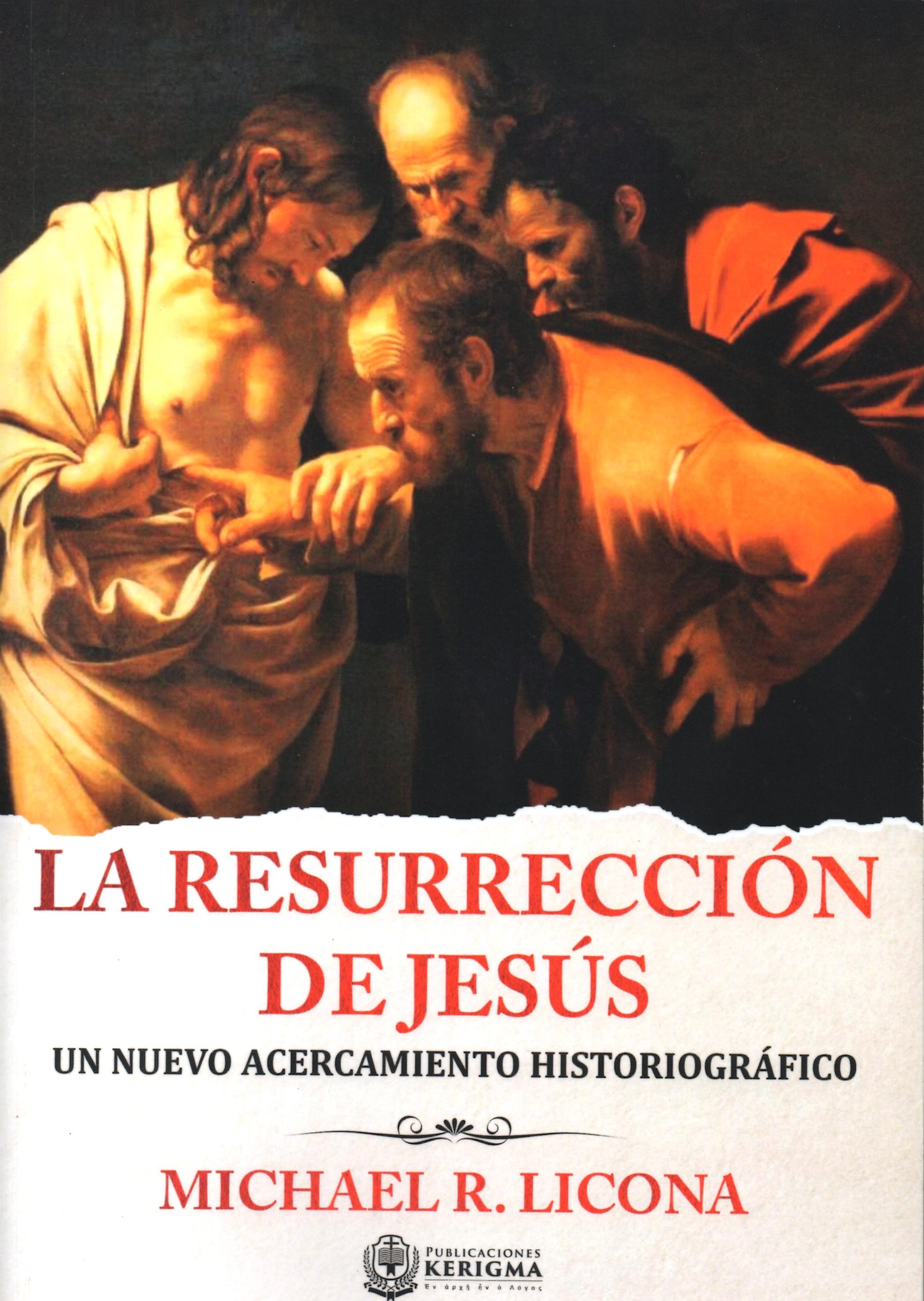 LA RESURRECCIÓN DE JESÚS. UN NUEVO ACERCAMIENTO HISTORIOGRAFICO