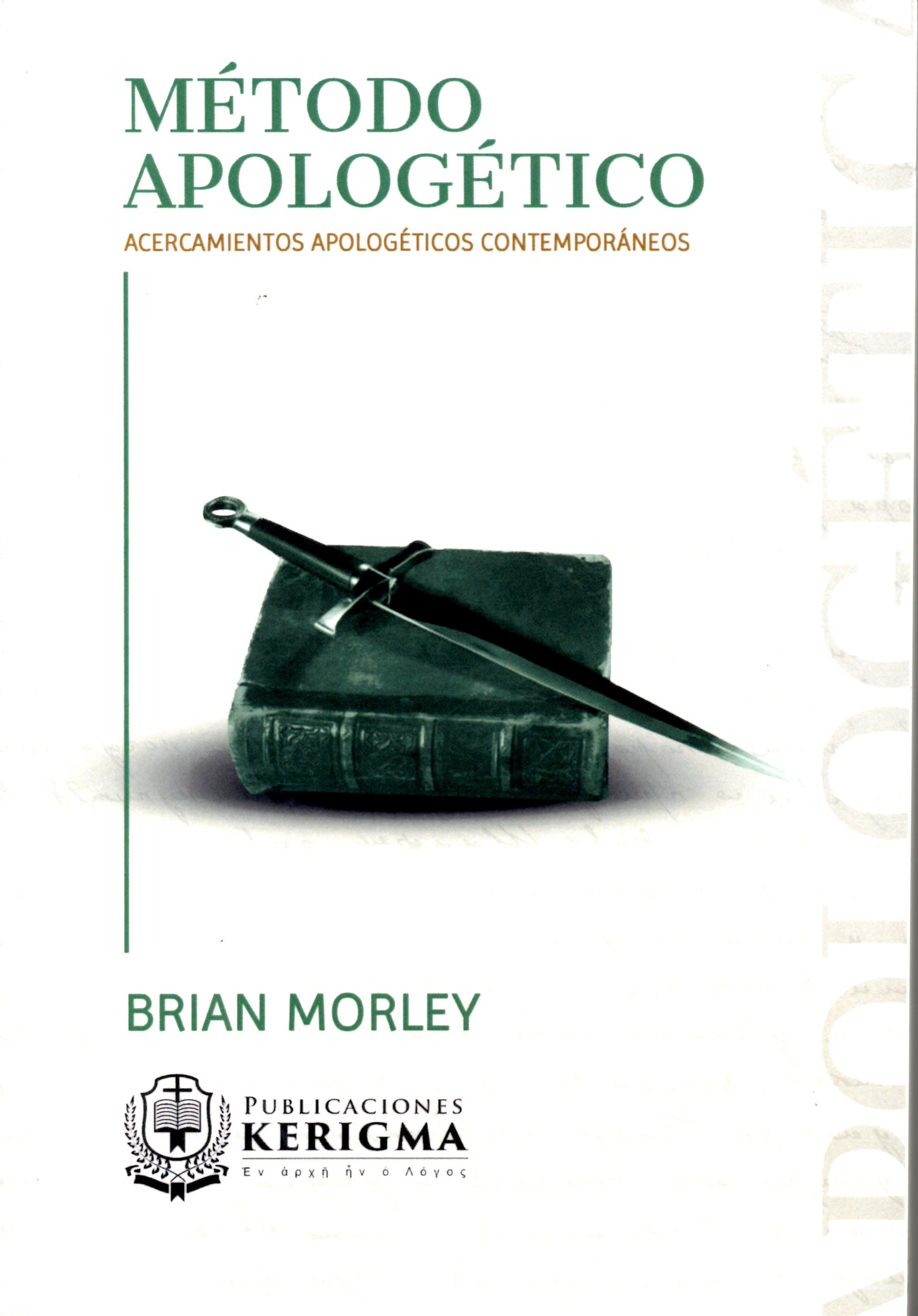 METODO APOLOGETICO. ACERCAMIENTO APOLOGETICO CONTEMPORANEOS
