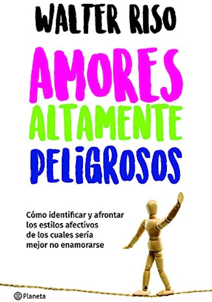 AMORES ALTAMENTE PELIGROSOS. COMO IDENTIFICAR Y AFRONTAR LOS ESTILOS AFECTI1929117598