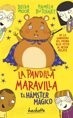 LA PANDILLA MARAVILLA. EL HAMSTER MAGICO