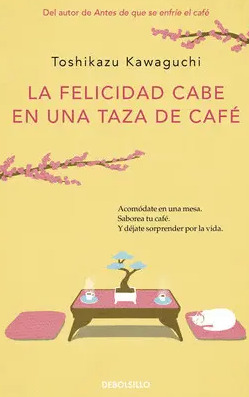 LA FELICIDAD CABE EN UNA TAZA DE CAFÉ (ANTES DE QUE SE ENFRÍE EL CAFÉ 2)