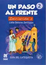 UN PASO AL FRENTE 2. INICIACION. GUIA DEL CATEQUISTA