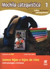 MOCHILA CATEQUISTICA 1. SOMOS HIJAS E HIJOS DE DIOS. ANTROPOLOGIA CRISTIANA1700037596