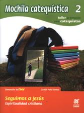 MOCHILA CATEQUISTICA 2. SEGUIMOS A JESUS. ESPIRITUALIDAD CRISTIANA