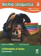 MOCHILA CATEQUISTICA 8. CELEBRAMOS EL REINO