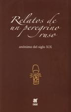 RELATOS DE UN PEREGRINO RUSO. ANONIMO DEL SIGLO XIX1245282234