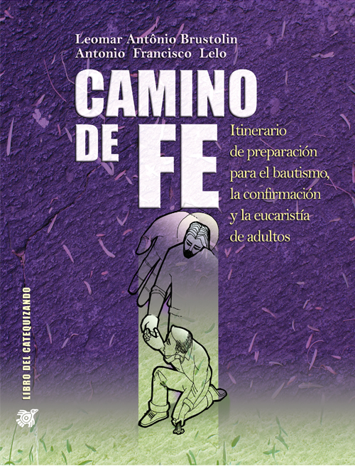 CAMINO DE FE. LIBRO DEL CATEQUIZANDO. ITINERARIO DE PREPARACION PARA EL BAU