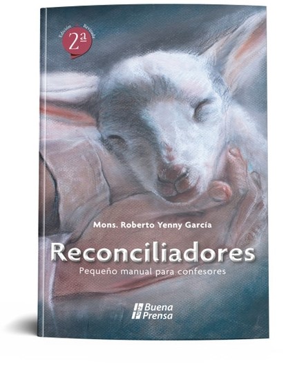 RECONCILIADORES: PEQUEÑO MANUAL PARA CONFESORES