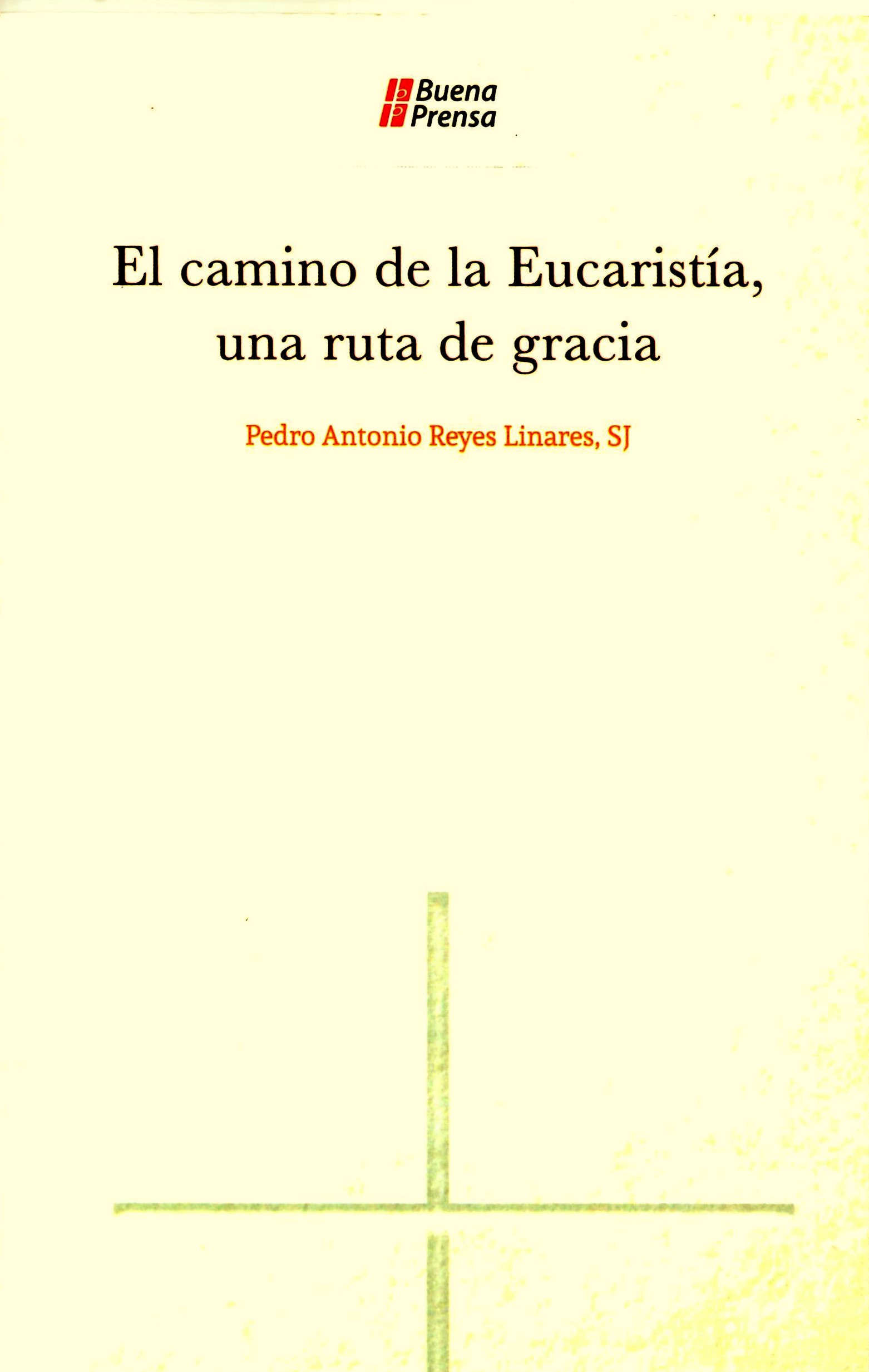 EL CAMINO DE LA EUCARISTIA, UNA RUTA DE GRACIA1618539625