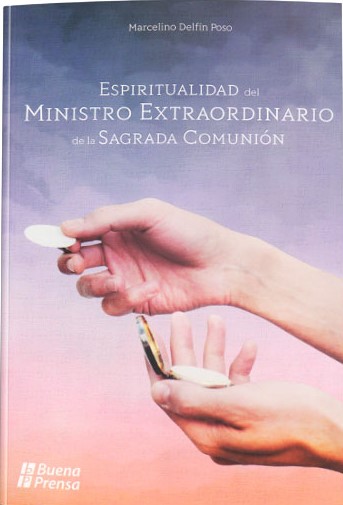 ESPIRITUALIDAD DEL MINISTRO EXTRAORDINARIO DE LA SAGRADA COMUNION133005842