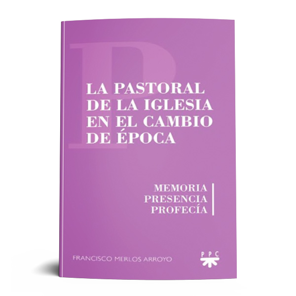 PASTORAL DE LA IGLESIA EN EL CAMBIO DE EPOCA