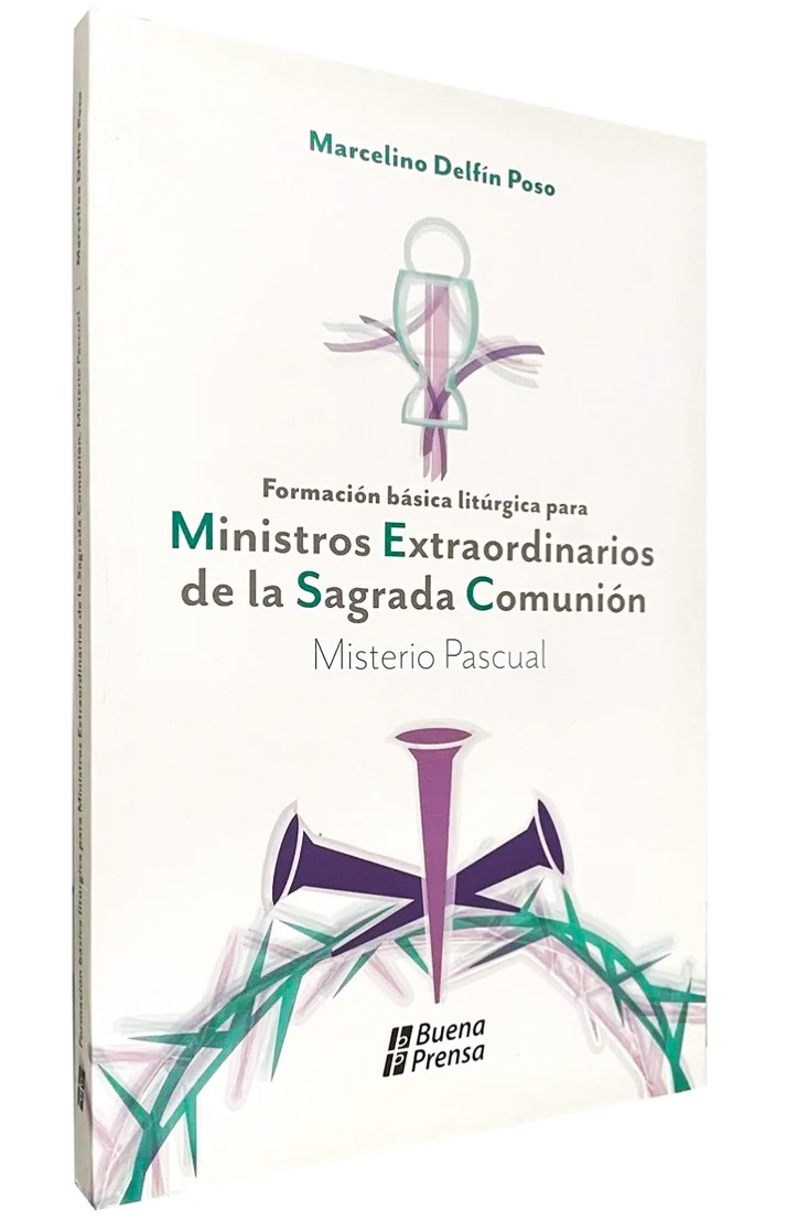 FORMACIÓN BÁSICA LITÚRGICA PARA MINISTROS EXTRAORDINARIOS DE LA SAGRADA COMUNIÓN. MISTERIO PASCUAL1514368663