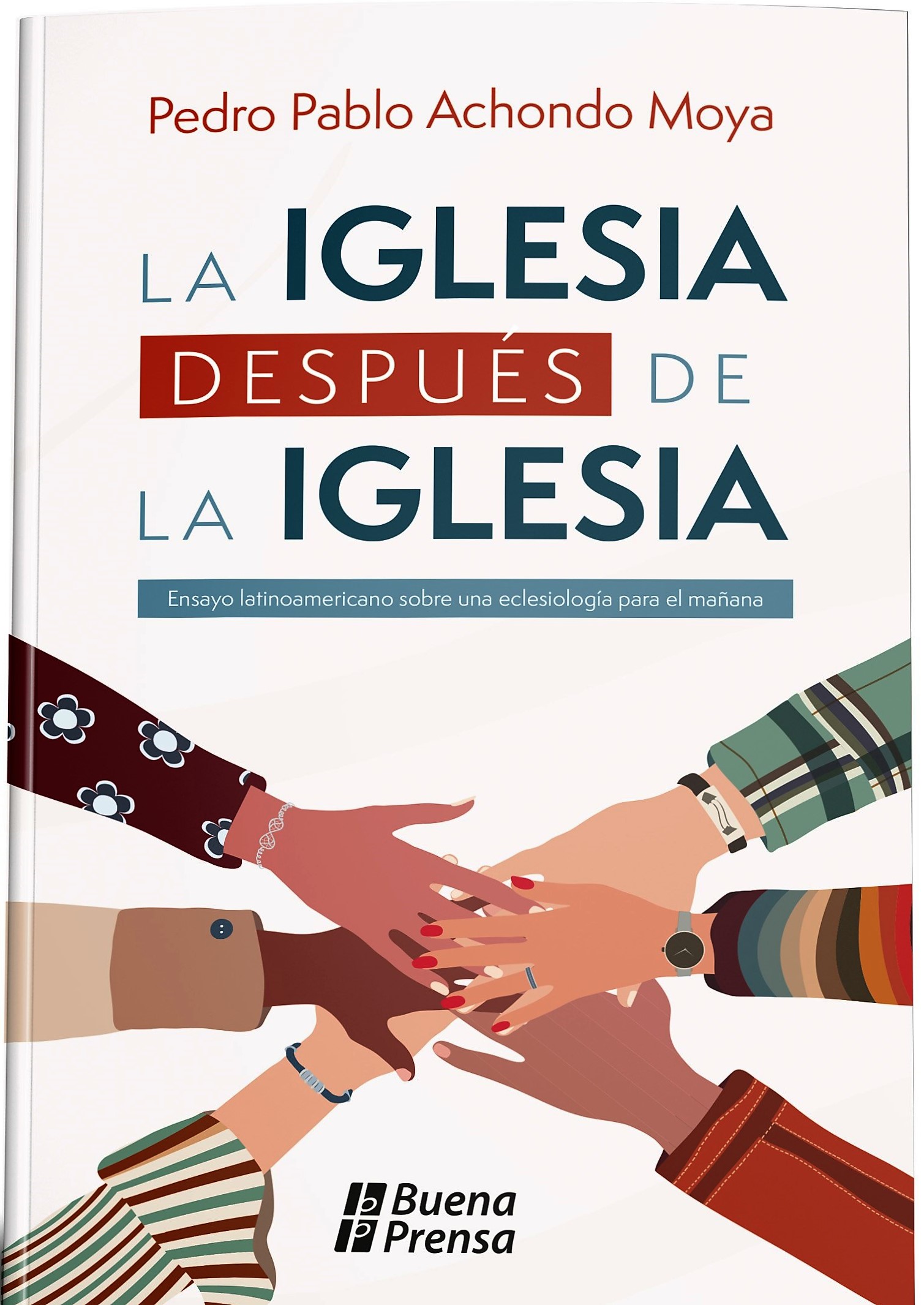 LA IGLESIA DESPUES DE LA IGLESIA: ENSAYO LATINOAMERICANO SOBRE UNA ECLESIOLOGIA PARA EL MAÑANA940887253