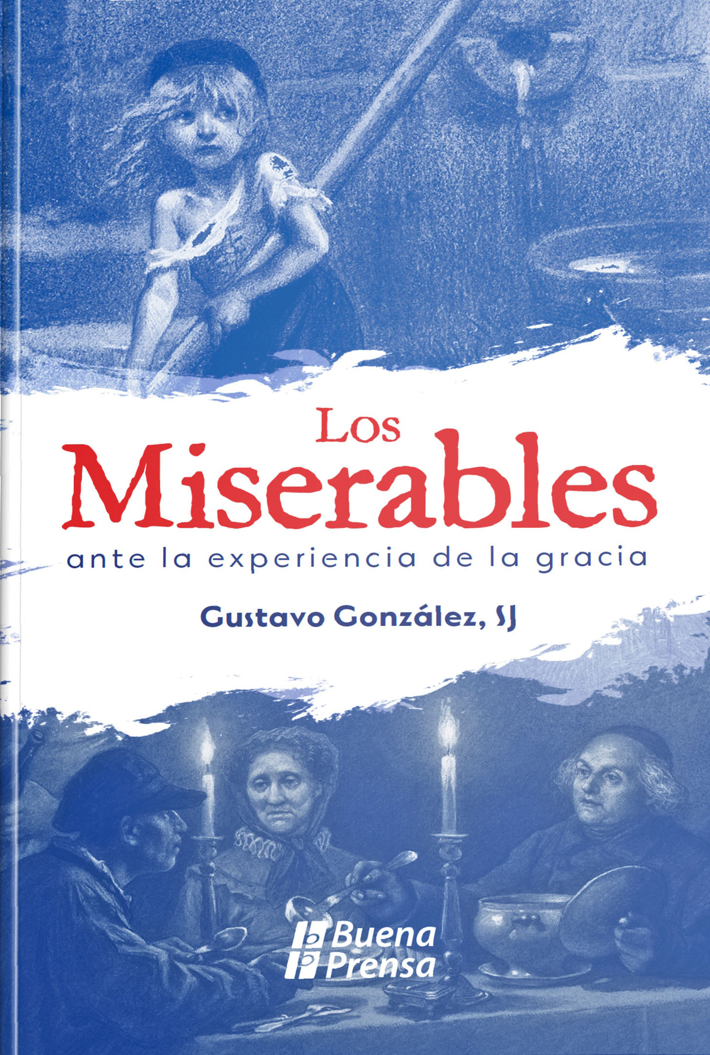 LOS MISERABLES. ANTE LA EXPERIENCIA DE LA GRACIA