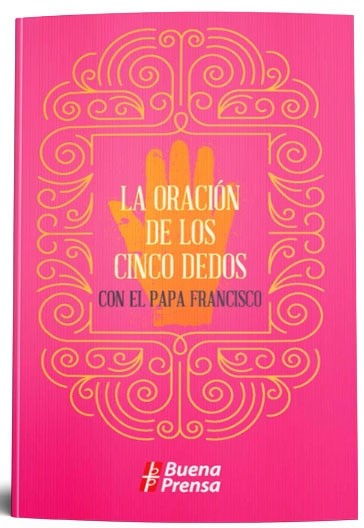 LA ORACION DE LOS 5 DEDOS CON EL PAPA FRANCISCO