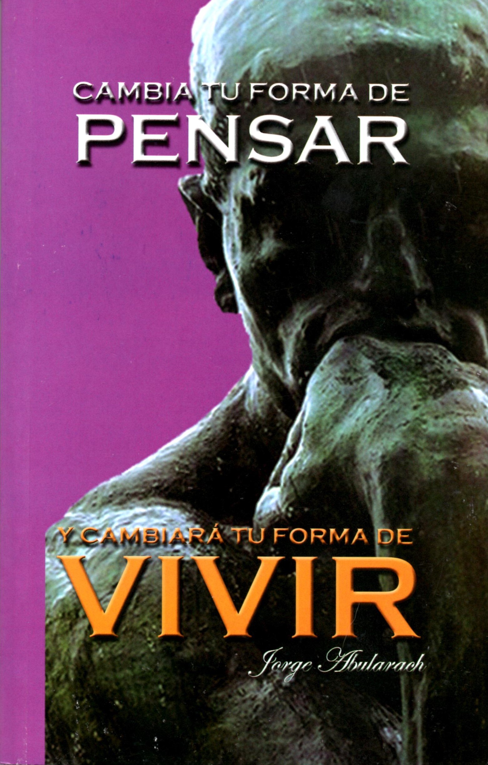CAMBIA TU FORMA DE PENSAR Y CAMBIARÁ TU FORMA DE VIVIR29372550