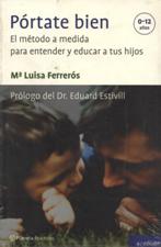 PORTATE BIEN. EL METODO A MEDIDA PARA ENTENDER Y EDUCAR A TUS HIJOS