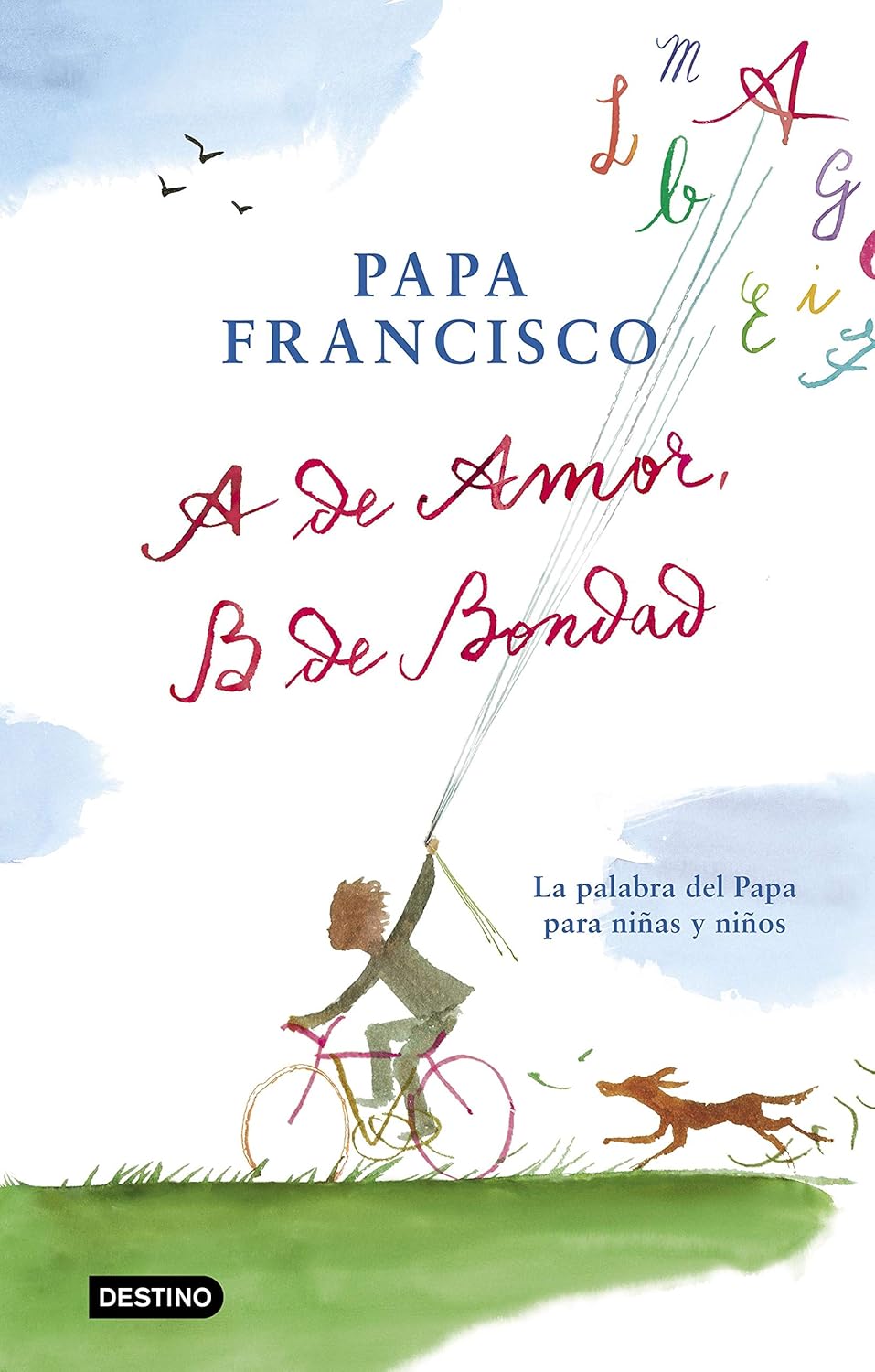 A DE AMOR, B DE BONDAD. LAS PALABRAS DEL PAPA PARA NIÑOS Y NIÑAS45091081