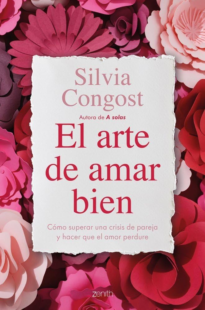 EL ARTE DE AMAR BIEN. COMO SUPERAR UNA CRISIS DE PAREJA Y HACER QUE EL AMOR PERDURE