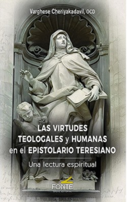 VIRTUDES TEOLOGALES Y HUMANAS EN EL EPISTOLARIO TERESIANO