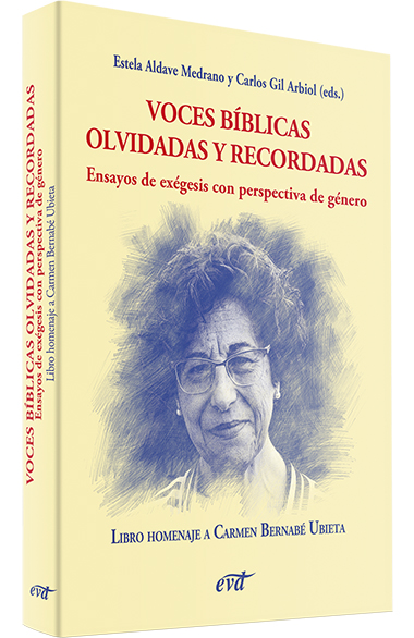 VOCES BÍBLICAS OLVIDADAS Y RECORDADAS. ENSAYOS DE EXEGESIS CON PERSPECTIVA DE GENERO1708882687