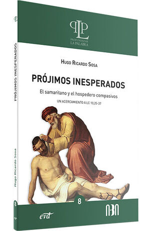 PRÓJIMOS INESPERADOS: EL SAMARITANO Y EL HOSPEDERO COMPASIVOS. UN ACERCAMIENTO A LC 10,25-37133005842