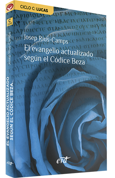 EL EVANGELIO ACTUALIZADO SEGUN EL CODICE DE BEZA (CICLO C)