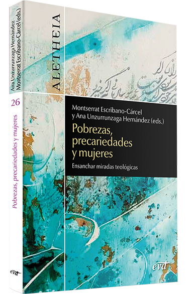 POBREZAS, PRECARIEDADES Y MUJERES. ENSANCHAR MIRADAS TEOOGICAS.