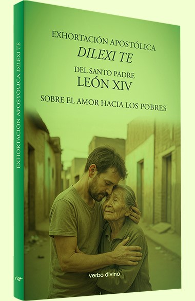 DILEXI TE (TE HE AMADO) EXHORTACION APOSTOLICA SOBRE EL AMOR HACIA LOS POBRES