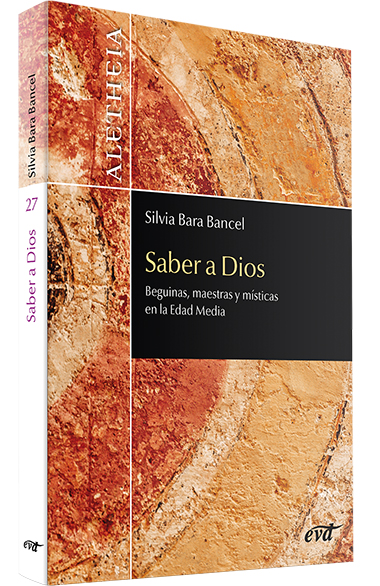 SABER A DIOS. BEGUINAS, MAESTRAS Y MISTICAS EN LA EDAD MEDIA