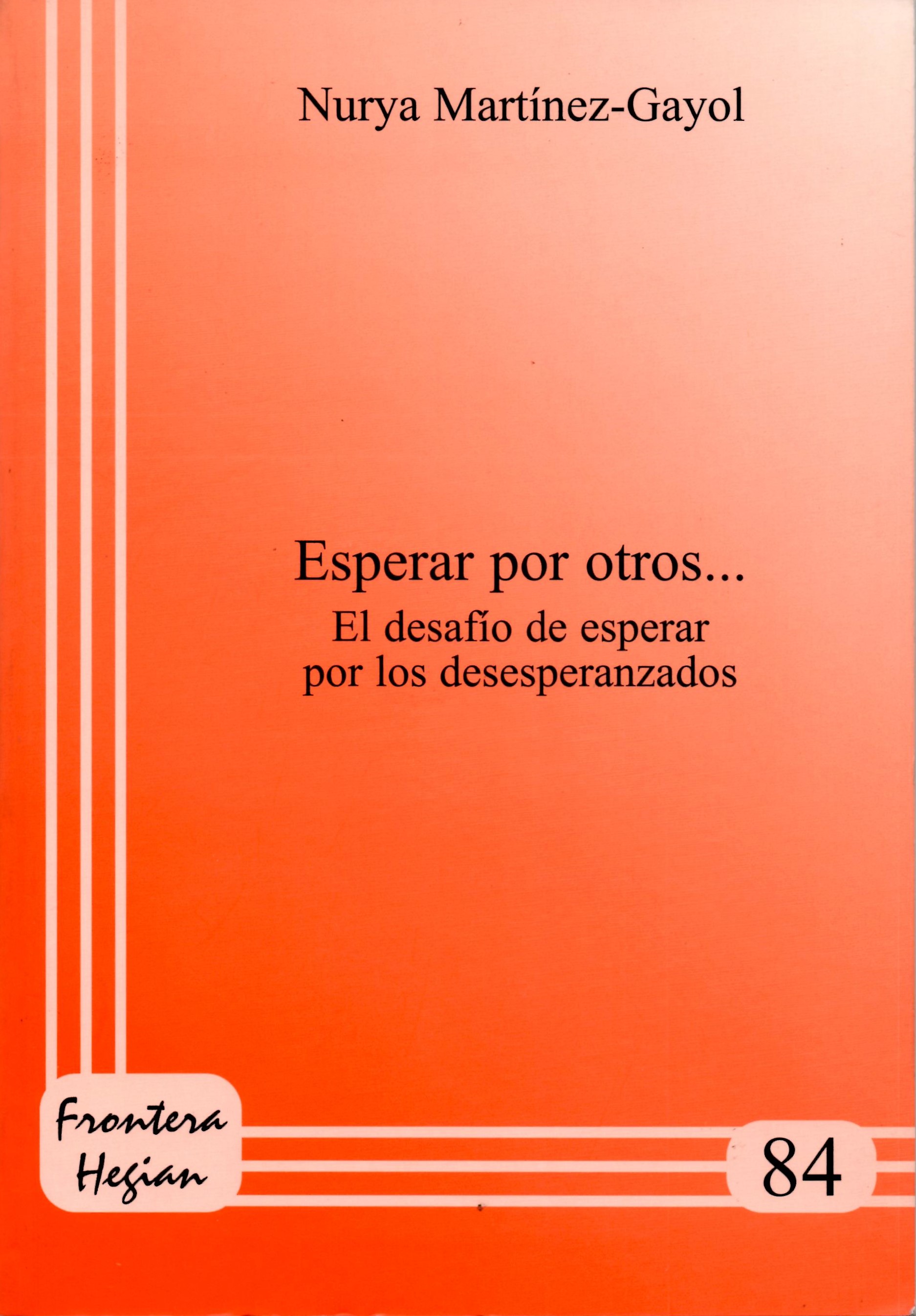 ESPERAR POR OTROS... EL DESAFIO DE ESPERAR POR LOS DESESPERANZADOS1478010198