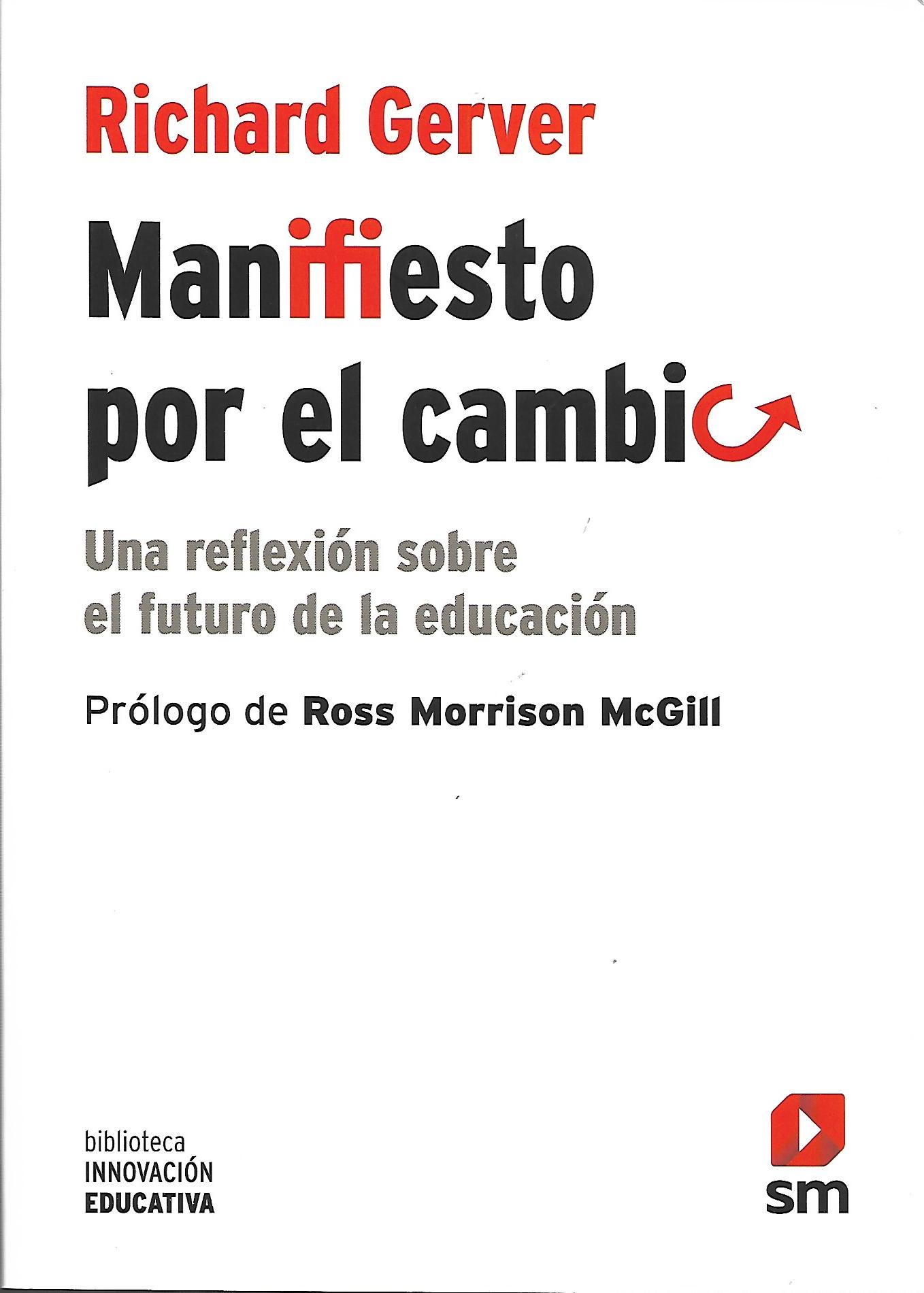 MANIFIESTO POR EL CAMBIO. UNA REFLEXION SOBRE EL FUTURO DE LA EDUCACION