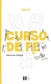 YOUCAT CURSO DE FE: QUE ES SER CRISTIANO