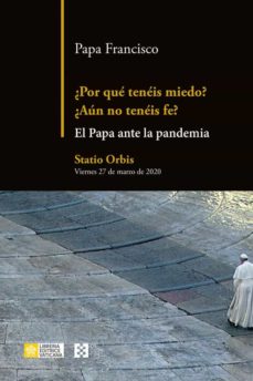 ¿POR QUE TENEIS MIEDO? ¿AUN NO TENEIS FE?. EL PAPA ANTE LA PANDEMIA1035409112