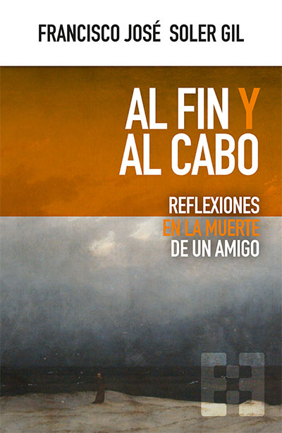 AL FIN Y AL CABO. REFLEXIONES EN LA MUERTE DE UN AMIGO2083968808