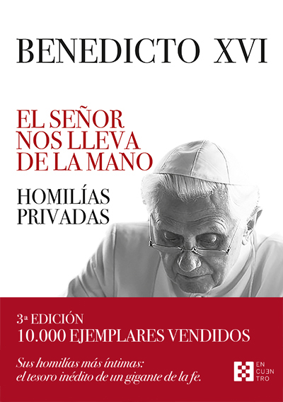 EL SEÑOR NOS LLEVA DE LA MANO. HOMILÍAS PRIVADAS