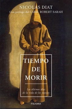 TIEMPO DE MORIR. LOS ULTIMOS DIAS DE LA VIDA DE LOS MONJES