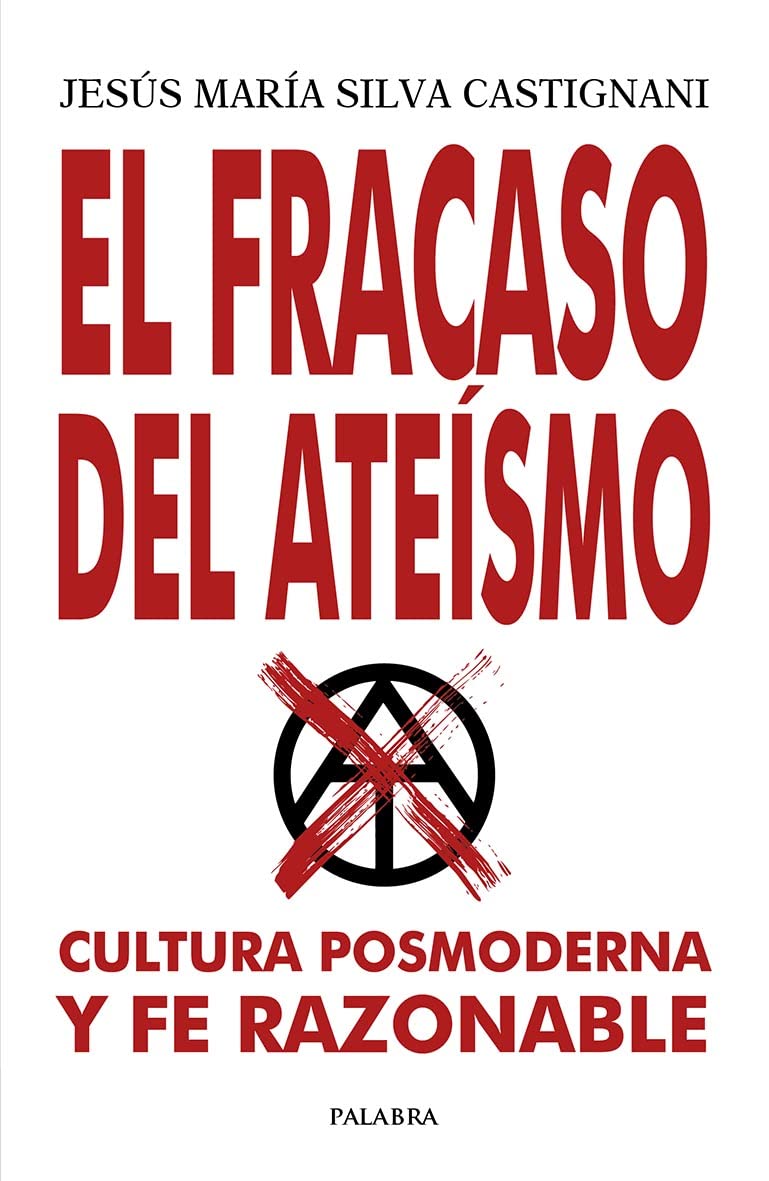 EL FRACASO DEL ATEISMO. CULTURA POSMODERNA Y FE RAZONABLE727508262