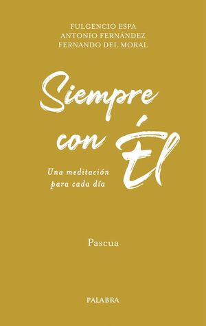 SIEMPRE CON ÉL. VOL.3 UNA MEDITACION PARA CADA DIA (PASCUA)