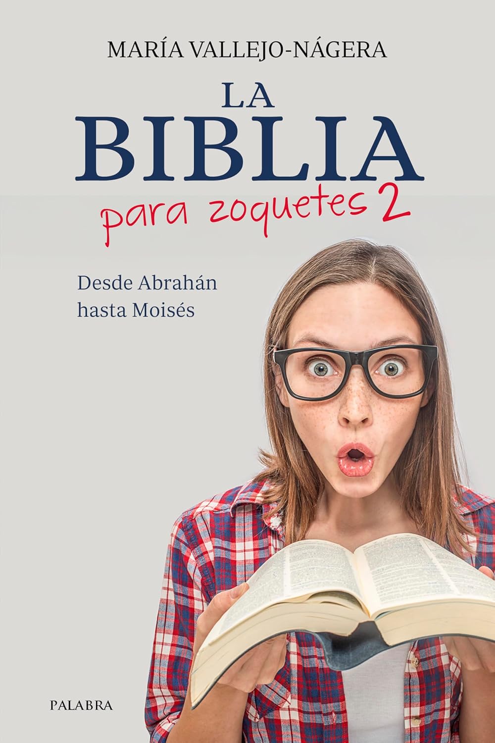 LA BIBLIA PARA ZOQUETES 2. DESDE ABRAHAM HASTA MOISES