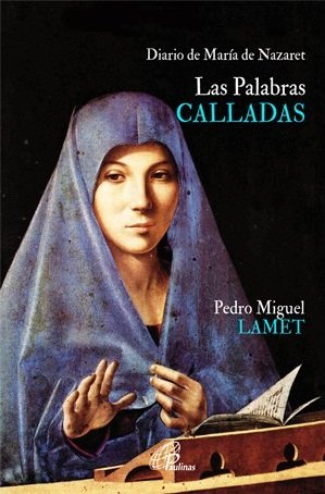 PALABRAS CALLADAS. DIARIO DE MARIA DE NAZARET