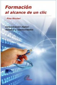 FORMACION AL ALCANCE DE UN CLIC. COMUNICACION DIGITAL: DESAFIOS Y OPORTUNID133005842