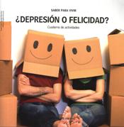 DEPRESION O FELICIDAD?. CUADERNO DE ACTIVIDADES
